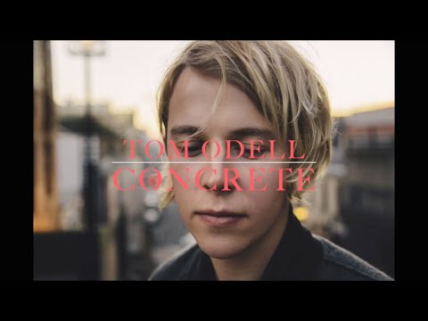 Tom Odell - Concrete (lyrics)