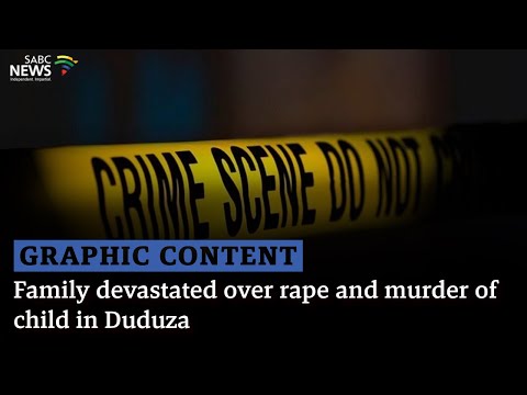 [GRAPHIC] Family devastated over rape and murder of child in Duduza