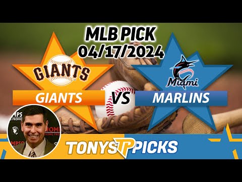 San Francisco Giants vs. Miami Marlins 4/17/2024 FREE MLB Picks and Predictions on MLB Betting Tips