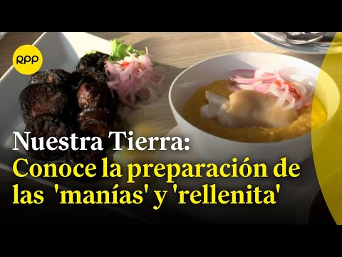 Chiclayo: Conoce la preparación de las tradicionales 'manías' y 'rellenita' #NuestraTierra