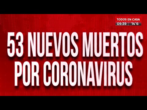Alerta: Hay 53 nuevas muertes por coronavirus en Argentina