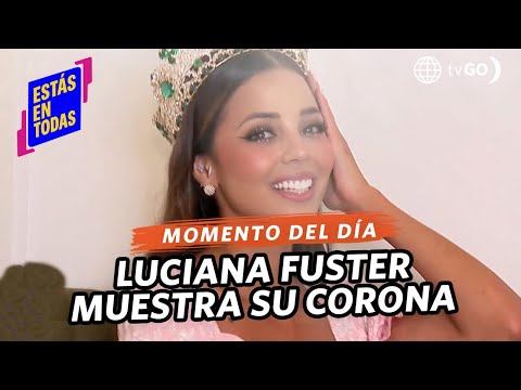 Estás en Todas: Luciana Fuster muestra su corona del Miss Grand International (HOY)
