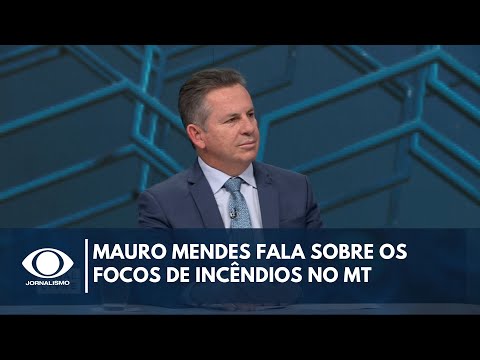 Mauro Mendes fala sobre focos de incêndios no MT: “Boa parte deles criminosos’ | Canal Livre