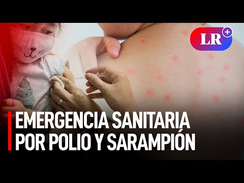 Gobierno establece emergencia sanitaria por riesgo elevado de polio y sarampión