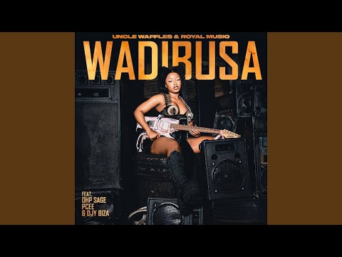 Uncle Waffles & Royal MusiQ - Wadibusa feat. OHP Sage, Pcee, & Djy Biza