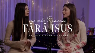 Nu este Crăciun fără Isus - Estera & Laura Bretan