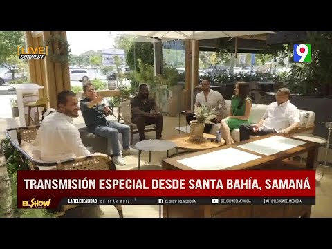 Desde Santa Bahía en Samaná Iván Ruiz con La Telerealidad | El Show del Mediodía