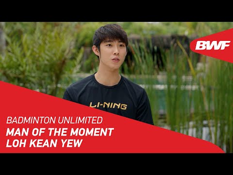 Badminton🏸 Badminton Unlimited | Man of the Moment Loh Kean Yew | BWF 2022
