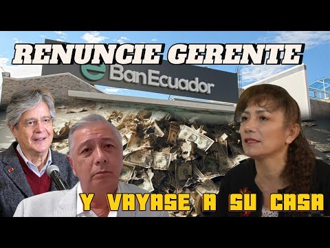 ¡Ultimátum en BanEcuador! Asambleísta Exige la Renuncia del Gerente