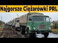 5 Najgorszych Ciężarówek z PRL