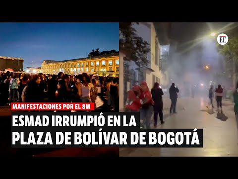 Esmad irrumpió en marcha del #8M en la Plaza de Bolívar de Bogotá | El Espectador