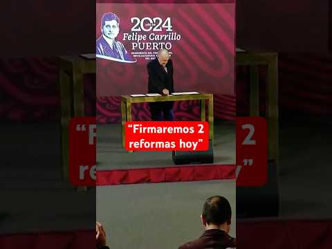 Antes de concluir su sexenio, AMLO firma dos reformas constitucionales #shorts