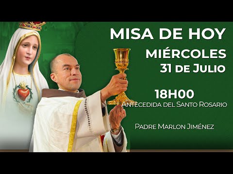 Misa de hoy 18:00 | Miércoles 31 de Julio #rosario #misa