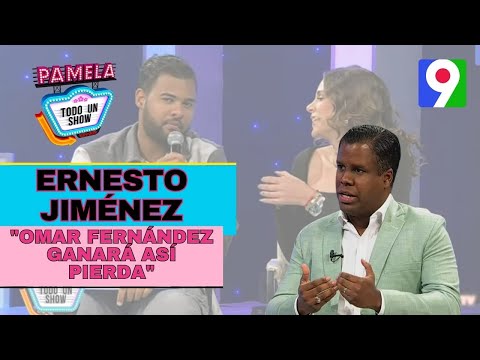 Ernesto Jiménez El Gurú “Omar Fernández ganara así pierda” | Pamela Todo un Show