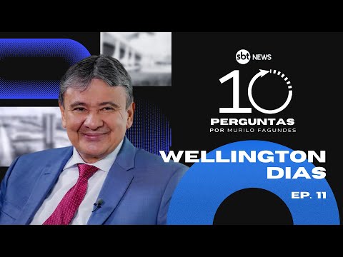 10 Perguntas para Wellington Dias, ministro do Desenvolvimento Social | Ep. 11