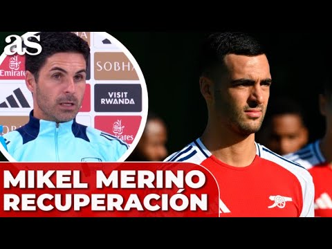 ARTETA valora cuándo REGRESARÁ MIKEL MERINO