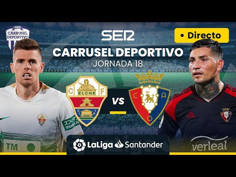 ? ELCHE CF vs CA OSASUNA | EN DIRECTO #LaLiga Jornada 18