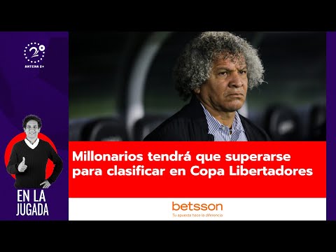 Millonarios tendrá que superarse para clasificar en Copa Libertadores