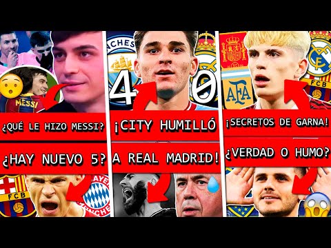 PEDRI revela esto de MESSI ¿NUEVO 5 de BARÇA?+ CITY humilla REAL+ BOMBA de GARNACHO+ ¿ICARDI a BOCA?