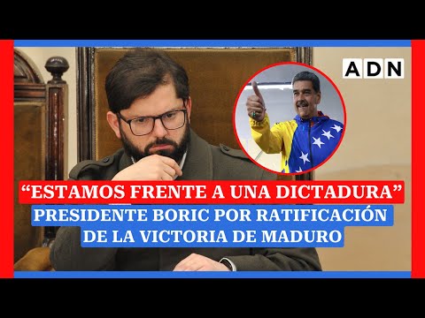 “Chile no reconoce este FALSO TRIUNFO”:  Presidente Boric por ratificación de la victoria de Maduro