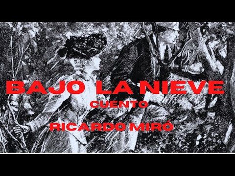Bajo la nieve audiocuento del autor panameño Ricardo Miró.