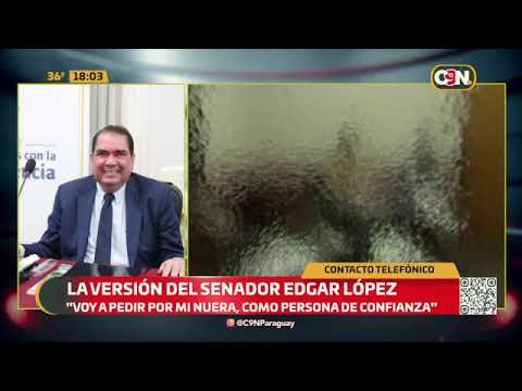 La versión del senador Edgar López