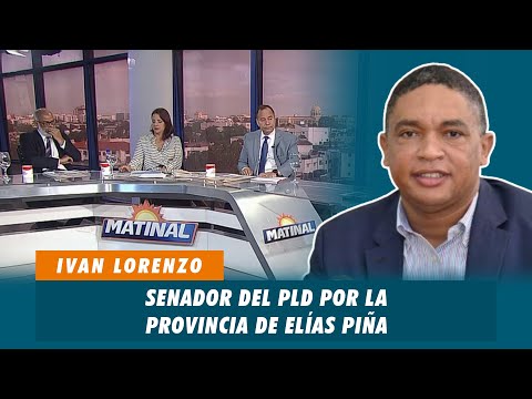 Ivan Lorenzo, Senador del PLD por la provincia de Elías Piña | Matinal
