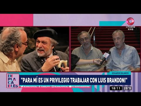 Luis Brandoni y Eduardo Blanco contaron la gran respuesta que tuvieron a nivel internacional