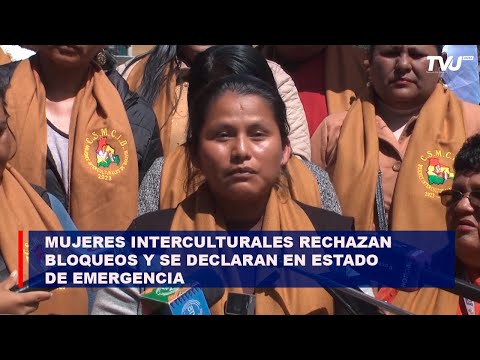 Mujeres Interculturales rechazan bloqueos y se declaran en estado de emergencia