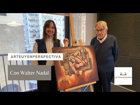 #ArteUyEnPerspectiva Walter Nadal en La Conversación