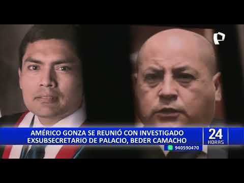 Tras informe de Panorama: Américo Gonza reconoce haberse reunido con Beder Camacho