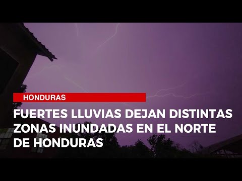 Fuertes lluvias dejan distintas zonas inundadas en el norte de Honduras