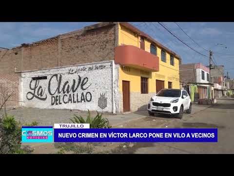 Trujillo: Nuevo crimen en Víctor Larco pone en vilo a vecinos