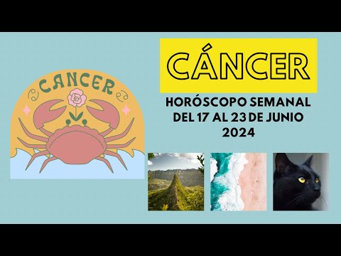 #cancer  Horóscopos semanal del 17 al 23 de Junio 2024