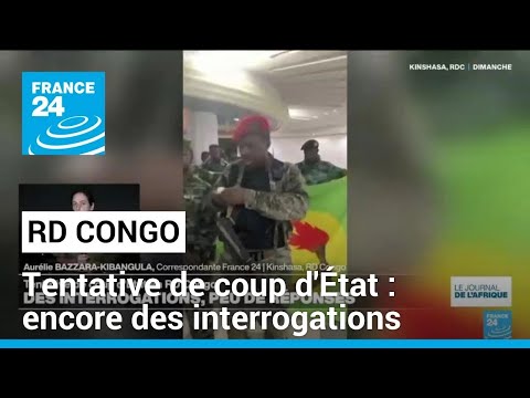 Tentative de coup d'État en RD Congo : interrogations et peu de réponses • FRANCE 24