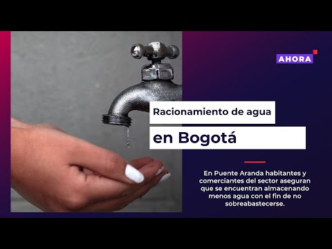 Inició el tercer ciclo de racionamiento de agua en Bogotá | AHORA