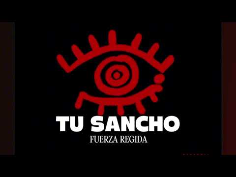 Fuerza regida - Tu sancho