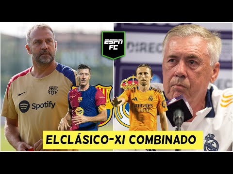 EL CLÁSICO REAL MADRID vs BARCELONA y la ALINEACIÓN IDEAL de CARLO ANCELOTTI y HANSI FLICK | ESPN FC