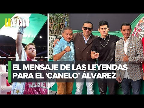 Leyendas del boxeo mexicano manda mensaje a Canelo Álvarez