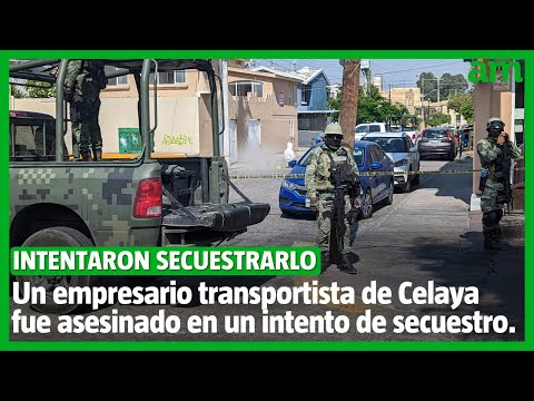 Asesinaron a empresario transportista de Celaya en intento de secuestro