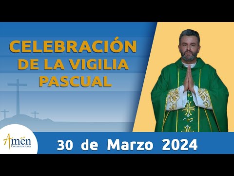 Vigilia Pascual Sábado 30 Marzo 2024 l Eucaristía Digital l Padre Carlos Yepes l Católica l Dios