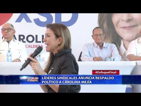 Líderes sindicales anuncia respaldo político a Carolina Mejía