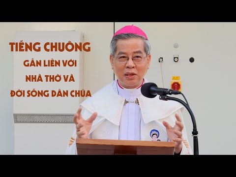 Tiếng chuông gắn liền với nhà thờ và đời sống dân Chúa | ĐTGM Giuse Nguyễn Năng