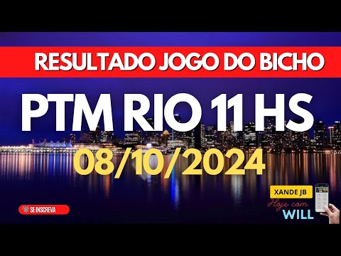 Resultado do jogo do bicho ao vivo PTM RIO 11HS dia 08/10/2024 - Terça - Feira