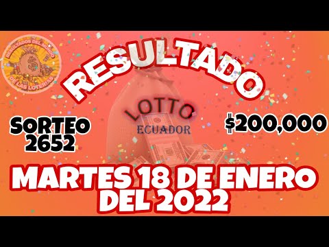 RESULTADO LOTTO SORTEO #2652 DEL MARTES 18 DE ENERO DEL 2022 /LOTERÍA DE ECUADOR/