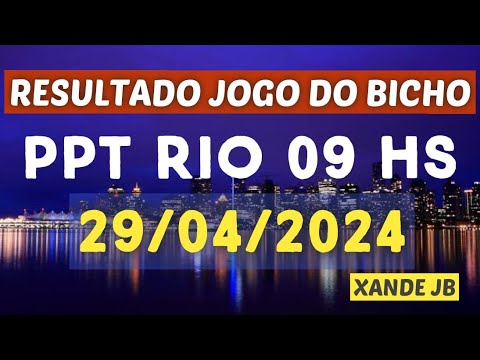 Resultado do jogo do bicho ao vivo PPT RIO 09HS dia 29/04/2024 - Segunda - Feira