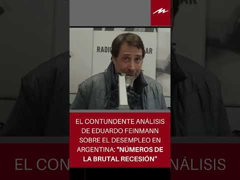 El contundente análisis de Eduardo Feinmann sobre el desempleo en Argentina