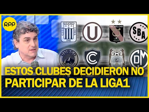 Liga1 2023 : ¿Por qué ocho clubes decidieron no participar?