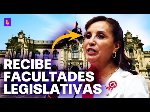 El congreso aprueba otorgar facultades legislativas para el gobierno de Boluarte