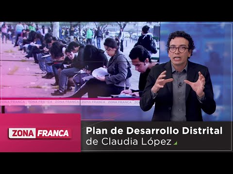 Zona Franca | ¿Será aprobado el Plan de Desarrollo Distrital de Claudia López